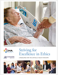 Striving for Excellence in Ethics: A Resource for the Catholic Health Ministry (2nd Edition)