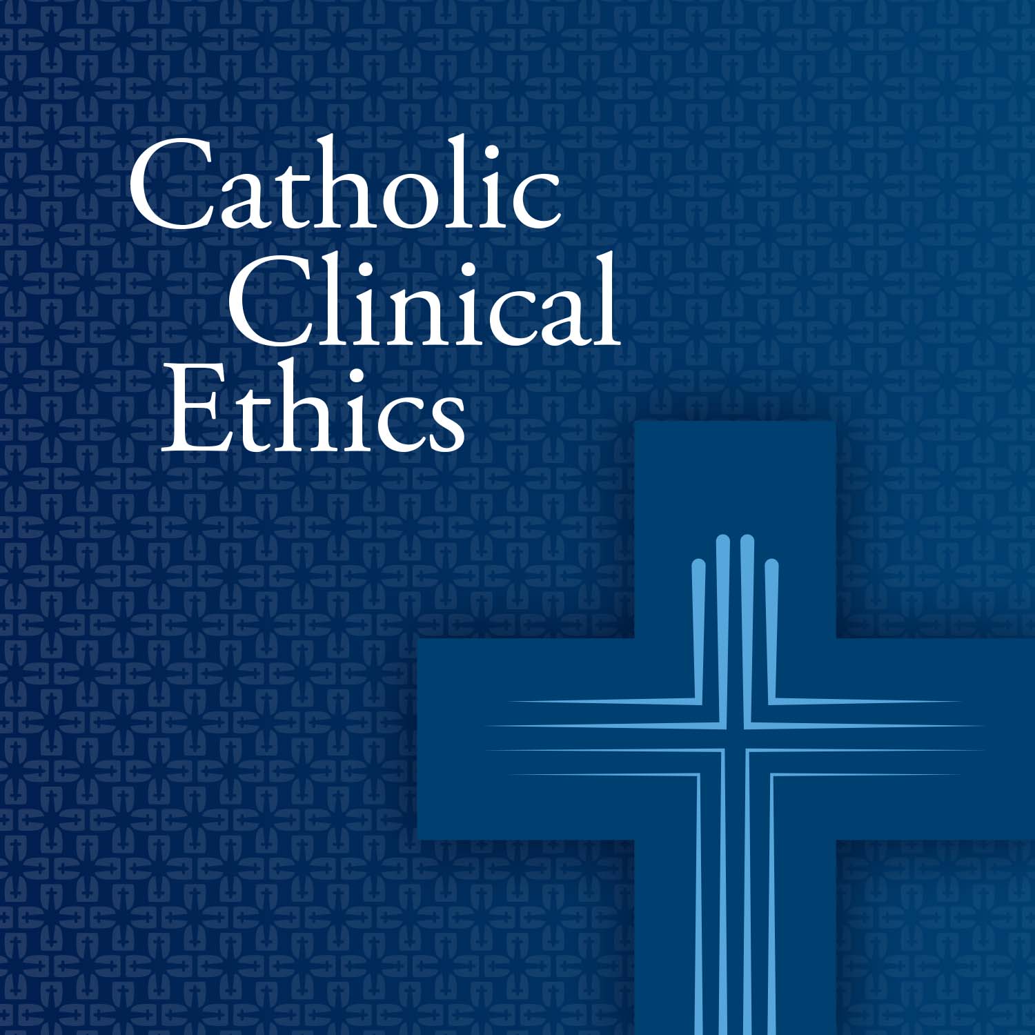 Catholic Clinical Ethics
