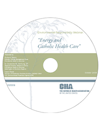 Energy and Catholic Health Care - Environmental Responsibility Webinar Recording - October 8, 2009 (CD)