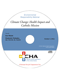 Climate Change: Health Impact and Catholic Mission  - Environmental Responsibility Webinar Recording - October 4, 2011 (CD)