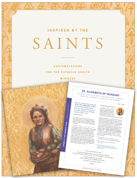 Inspired by the Saints: Contemplations for the Catholic Health Ministry