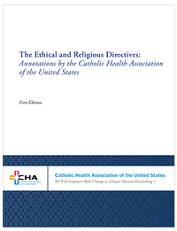 The Ethical and Religious Directives: Annotations by the Catholic Health Association of the United States