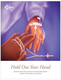 Hold Out Your Hand: Stories from the Catholic Health Care Effort During the Global AIDS Crisis
